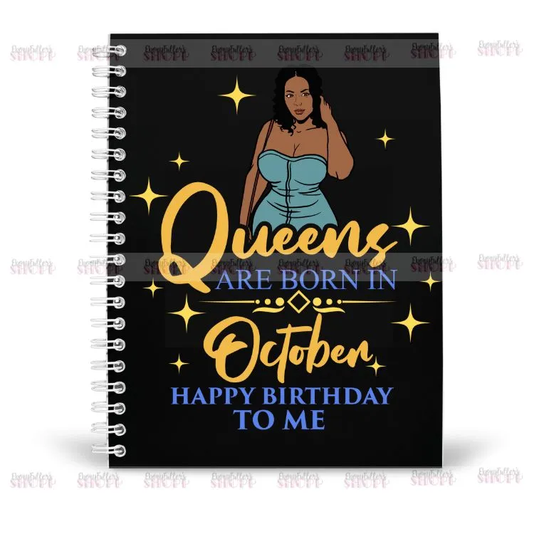 Queen Are Born In October Notebook - Happy Birthday To Me